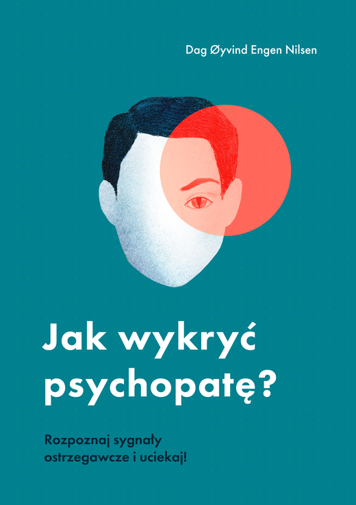 okładka Jak wykryć psychopatę? Rozpoznaj sygnały ostrzegawcze i uciekaj! ebook | epub, mobi | Dag Øyvind Engen Nilsen