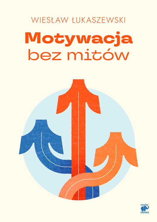okładka Motywacja bez mitów ebook | epub, mobi | Wiesław Łukaszewski
