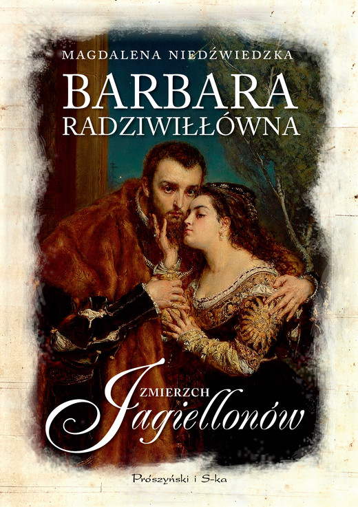 okładka Barbara Radziwiłłówna. Zmierzch Jagiellonów ebook | epub, mobi | Magdalena Niedźwiedzka