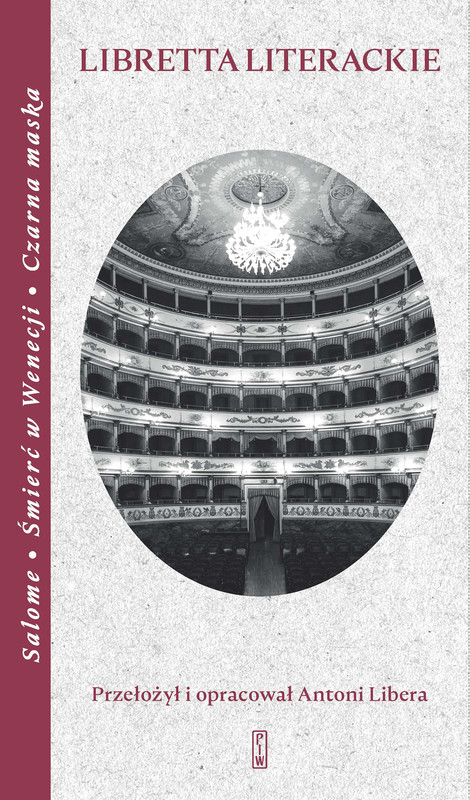okładka Libretta literackie. Salome, Śmierć w Wenecji, Czarna maska. ebook | epub, mobi | Antoni Libera