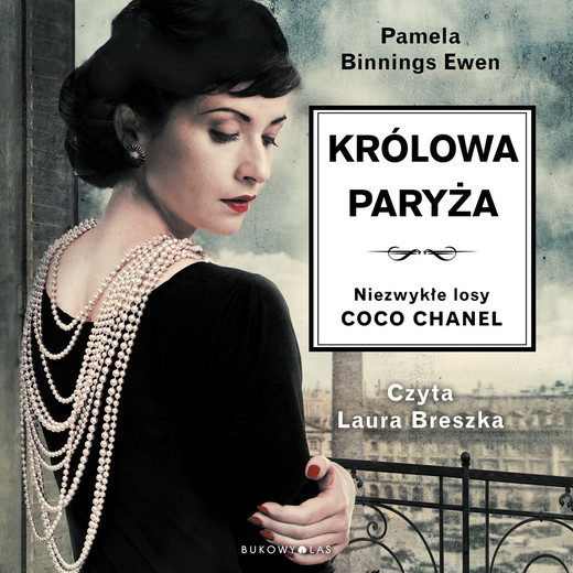 okładka Królowa Paryża. Niezwykłe losy Coco Chanel audiobook | MP3 | Pamela Binnings-Ewen