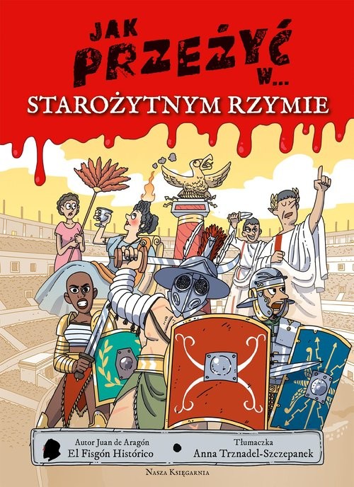 okładka Jak przeżyć w... starożytnym Rzymie książka