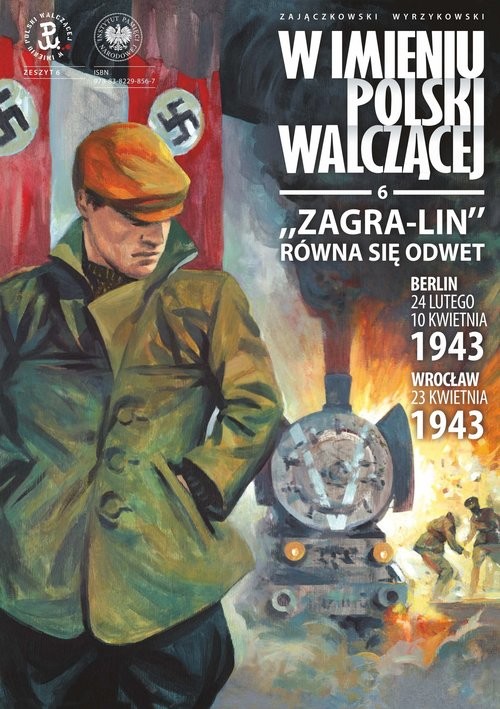 okładka Zagra-Lin równa się odwet Berlin 24 lutego, 10 kwietnia 1943 Wrocław 23 kwietnia 1943 r. książka | Krzysztof Wyrzykowski, Sławomir Zajączkowski