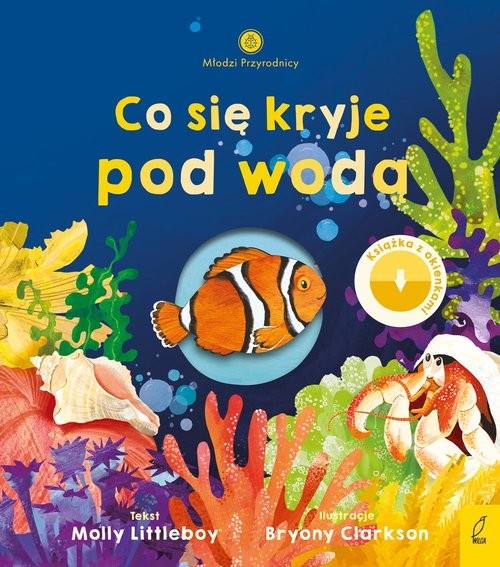 okładka Młodzi przyrodnicy Co się kryje pod wodą książka | Molly Littleboy