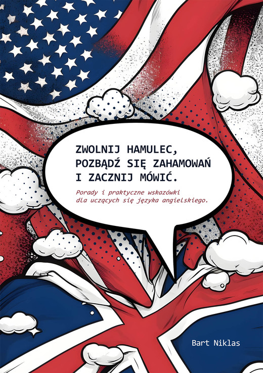 okładka Zwolnij hamulec, pozbądź się zahamowań i zacznij mówić ebook | epub, mobi | Bart Niklas