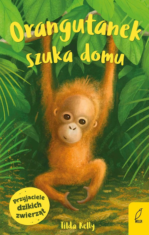 okładka Przyjaciele dzikich zwierząt. Orangutanek szuka domu ebook | epub, mobi