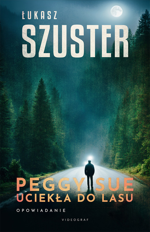 okładka Peggy Sue uciekła do lasu ebook | epub, mobi | Łukasz Szuster