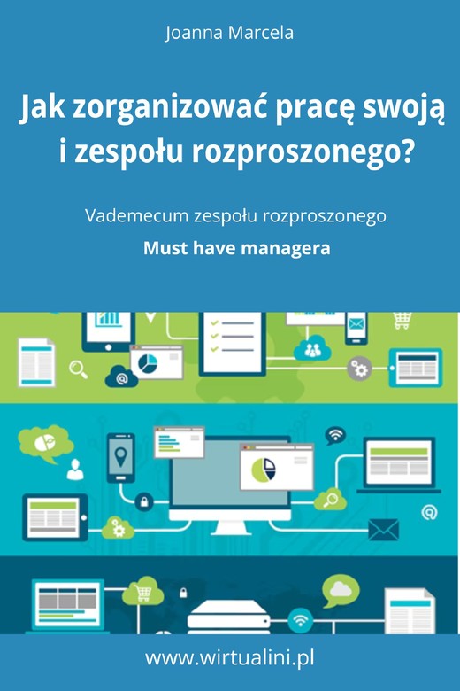 okładka Jak zorganizować pracę swoją i zespołu na odległość. Vademecum zespołu rozproszonego. ebook | epub, mobi, pdf | Joanna Marcela