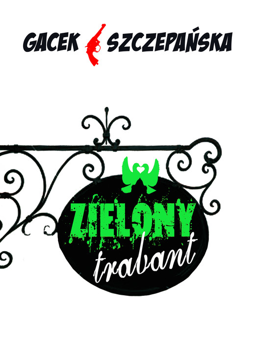 okładka Zielony trabant ebook | epub, mobi, pdf | Katarzyna Gacek, Agnieszka Szczepańska