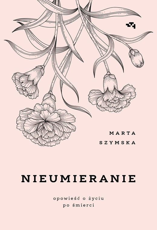 okładka Nieumieranie. Opowieść o życiu po śmierci ebook | epub, mobi | Marta Szymska