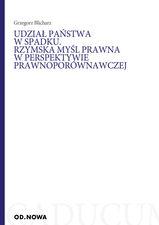 okładka Udział państwa w spadku. Rzymska mysl prawna w perspektywie prawnoporównawczej ebook | pdf | Grzegorz Blichacz