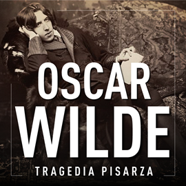 okładka Oscar Wilde. Tragedia pisarza audiobook | MP3 | Siwy M.