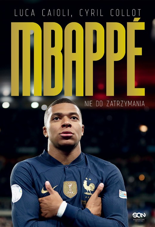 okładka Kylian Mbappe. Nie do zatrzymania ebook | epub, mobi | Luca Caioli, Cyril Collot