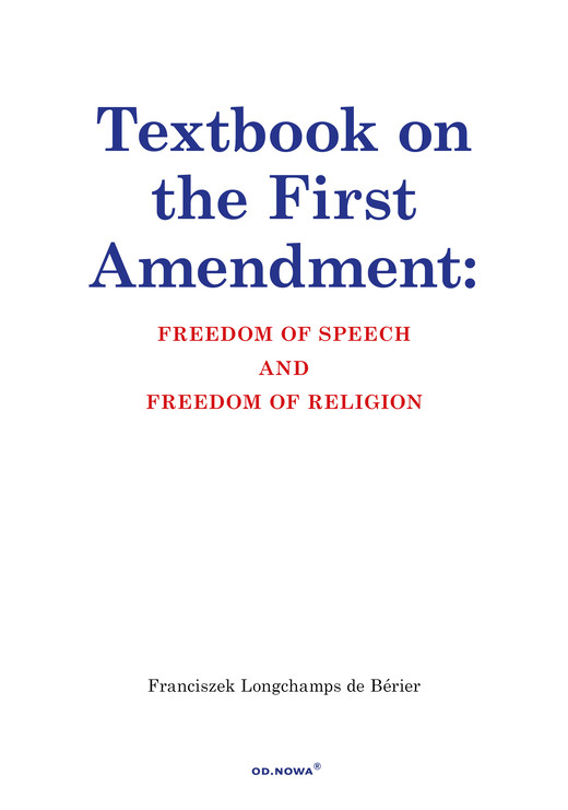 okładka Textbook on the First Amendment: FREEDOM OF SPEECH AND FREEDOM OF RELIGION ebook | pdf | de Bérier Franciszek Longchamps
