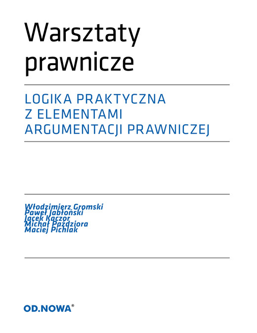 okładka Warsztaty prawnicze LOGIKA ebook | pdf | Maciej Pichlak, Wlodzimierz Gromski, Paweł Jablonski, Jacek Kaczor, Michal Pazdziora