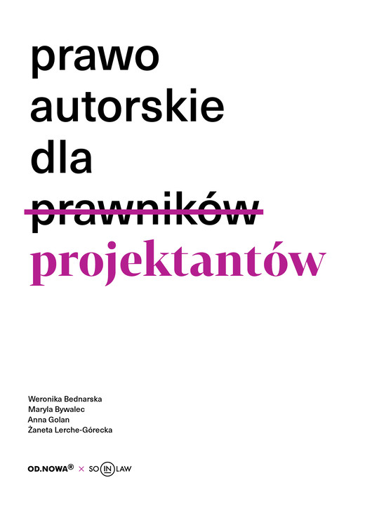 okładka Prawo Autorskie dla projektantów ebook | pdf | Weronika Bednarska, Maryla Bywalec, Anna Golan, Żaneta Lerche-Gorecka, Agata Korzeńska