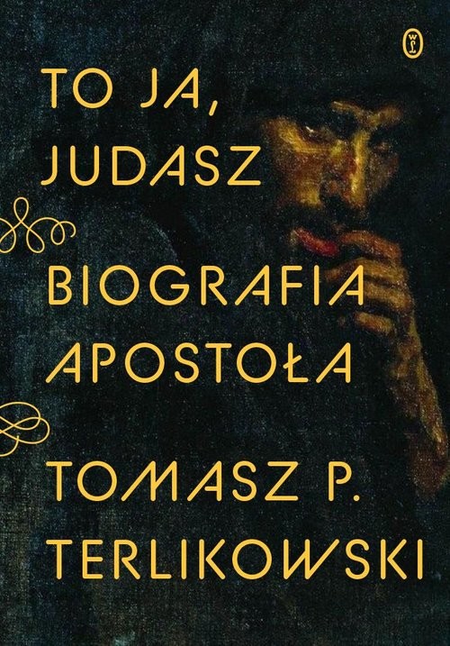 okładka To ja, Judasz Biografia apostoła książka