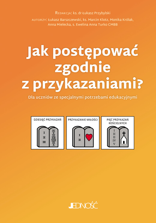 okładka Jak postępować zgodnie z przykazaniami? Dla uczniów ze specjalnymi potrzebami edukacyjnymi książka | Anna Mielecka, Klotz Marcin, Królak Monika