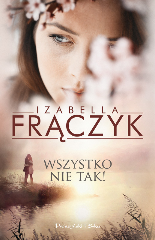 okładka Wszystko nie tak ! książka | Izabella Frączyk