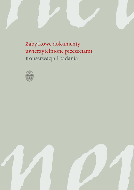 okładka Zabytkowe dokumenty uwierzytelnione pieczęciami Konserwacja i badania książka