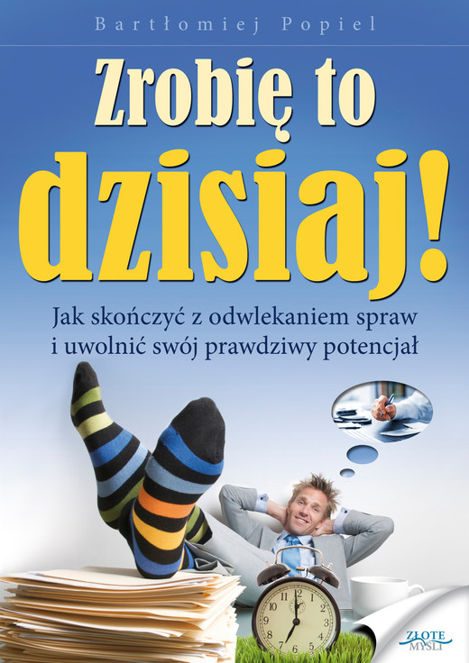 okładka Zrobię to dzisiaj! ebook | epub, mobi, pdf | Bartłomiej Popiel