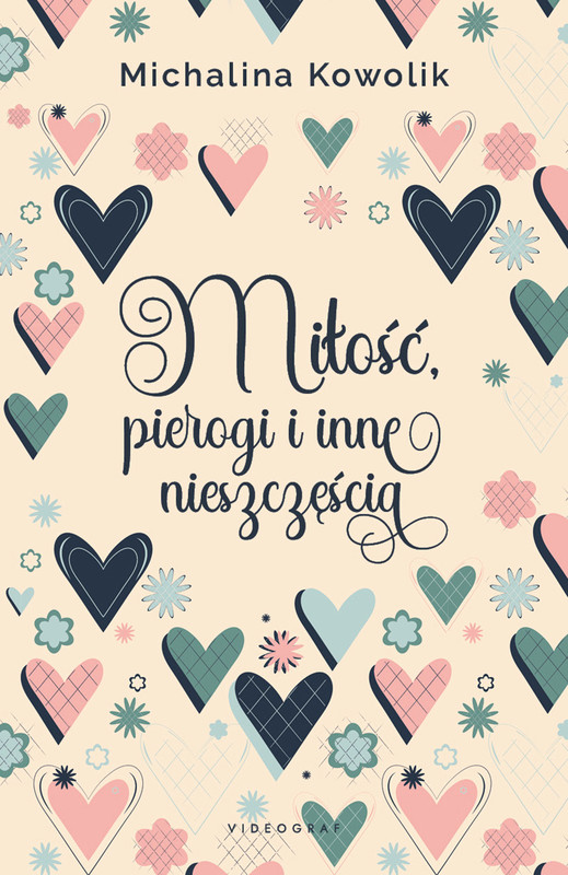 okładka Miłość, pierogi i inne nieszczęścia ebook | epub, mobi | Michalina Kowolik