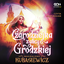 okładka Czarodziejka z ulicy Grodzkiej audiobook | MP3 | Magdalena Kubasiewicz