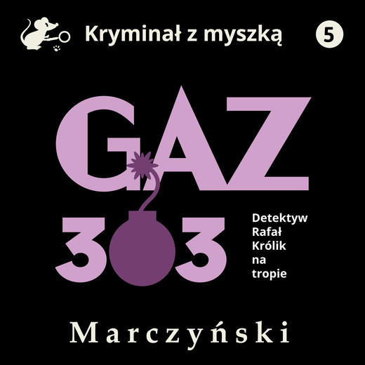 okładka Gaz 303. Detektyw Rafał Królik na tropie audiobook | MP3 | Antoni Marczyński