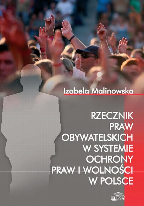 okładka Rzecznik Praw Obywatelskich w systemie ochrony praw i wolności w Polsce ebook | pdf | Izabela Malinowska