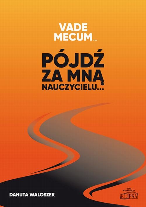 okładka Vade mecum… Pójdź za mną nauczycielu … ebook | pdf | Danuta Waloszek