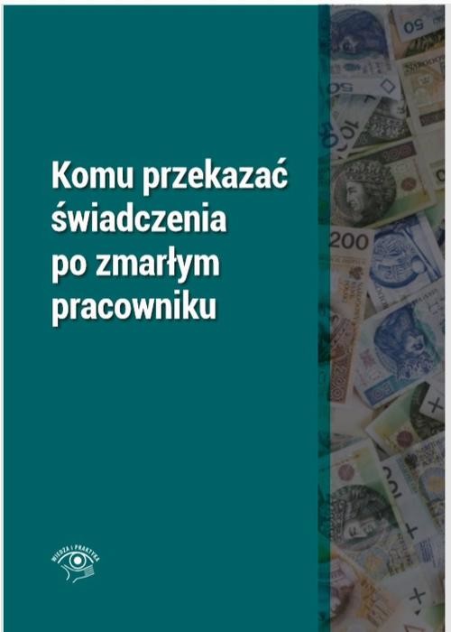 okładka Komu przekazać świadczenia po zmarłym pracowniku ebook | pdf | Rafał Krawczyk