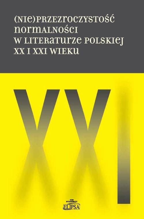 okładka (Nie)przezroczystość normalności w literaturze polskiej XX i XXI wieku ebook | pdf | Opracowania Zbiorowe