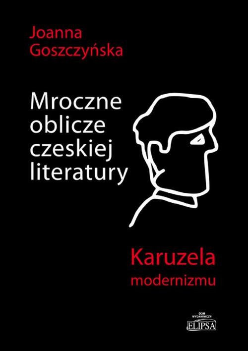 okładka Mroczne oblicze czeskiej literatury ebook | pdf | Joanna Goszczyńska