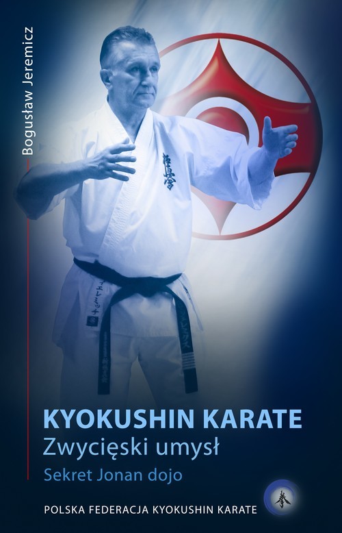 okładka Karate kyokushin Zwycięski umysł. Sekret Jonan dojo. książka