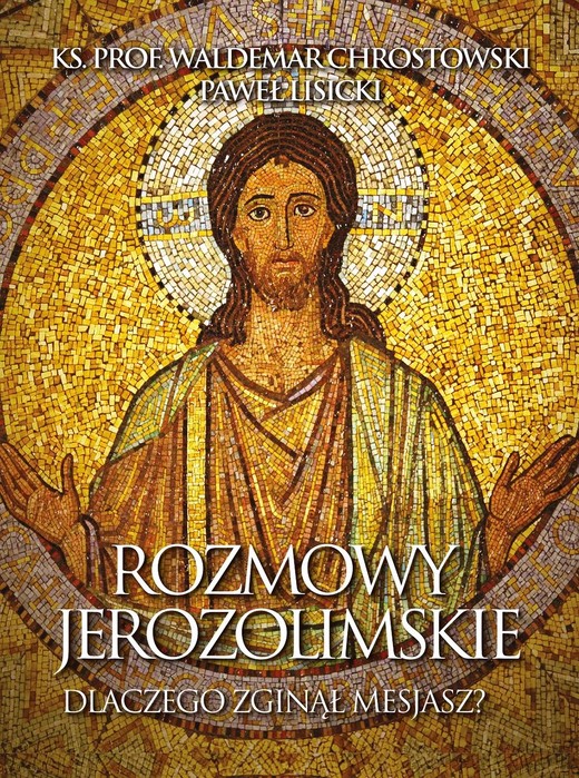 okładka Rozmowy jerozolimskie Dlaczego zginął Mesjasz książka | ks. prof. Waldemar Chrostowski