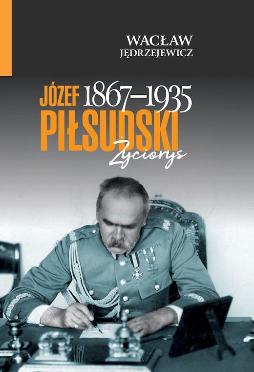 okładka Józef Piłsudski (1867-1935) Życiorys książka | Wacław Jędrzejewicz