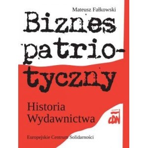 okładka Biznes patriotyczny Historia Wydawnictwa CDN książka | Falkowski Mateusz
