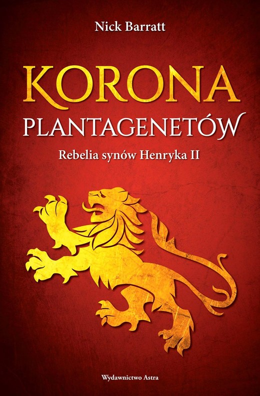 okładka Korona Plantagenetów Rebelia synów Henryka II książka | Barrat Nick