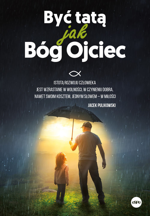 okładka Być tatą jak Bóg Ojciec książka
