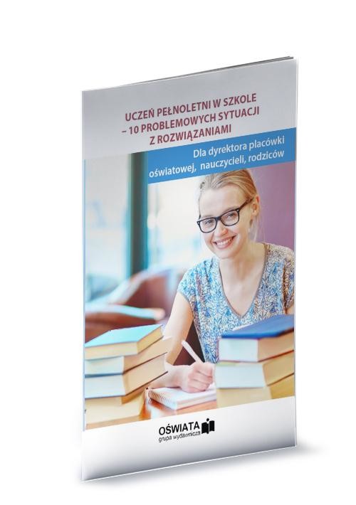 okładka Uczeń pełnoletni w szkole - 10 problemowych sytuacji z rozwiązaniami ebook | pdf | Agnieszka Stebelska