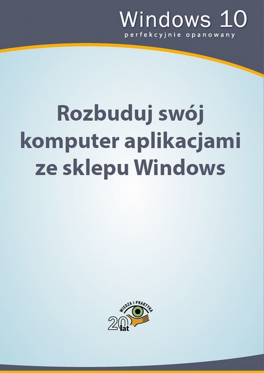 okładka Rozbuduj swój komputer aplikacjami ze sklepu Windows ebook | pdf | Praca zbiorowa