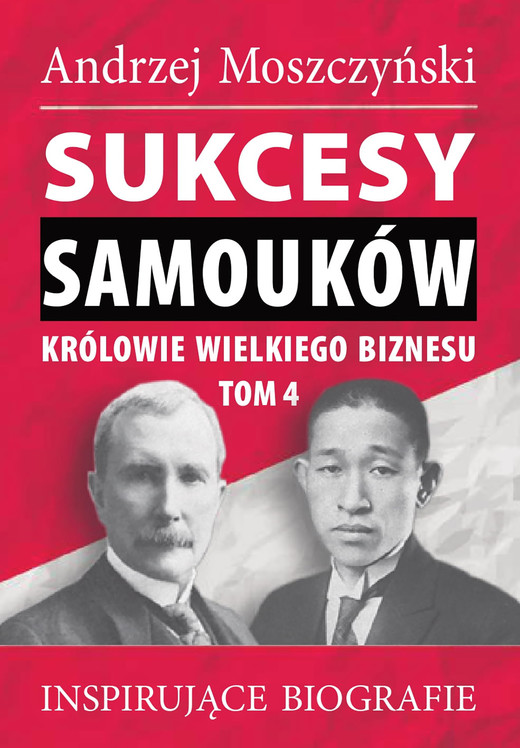 okładka Sukcesy samouków - Królowie wielkiego biznesu. Tom 4 ebook | epub, mobi | Andrzej Moszczyński