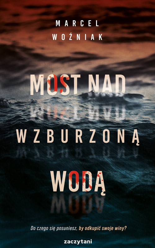 okładka Most nad wzburzoną wodą książka | Marcel Woźniak
