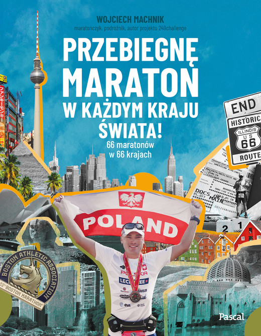 okładka Przebiegnę maraton w każdym kraju świata! 66 maratonów w 66 krajach książka