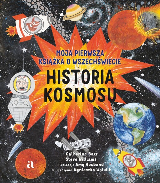 okładka Historia kosmosu. Moja pierwsza książka o wszechświecie książka | Catherine Barr