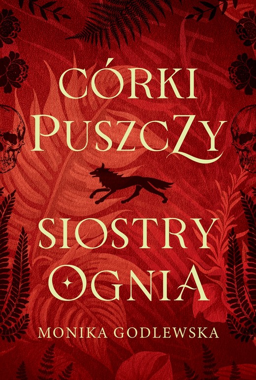 okładka Córki puszczy, siostry ognia książka | Monika Godlewska