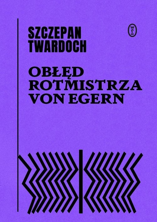 okładka Obłęd rotmistrza von Egern książka | Szczepan Twardoch