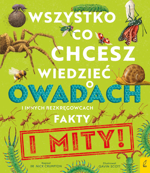 okładka Wszystko co chcesz wiedzieć o owadach i innych bezkręgowcach Fakty i mity książka | Nick Crumpton