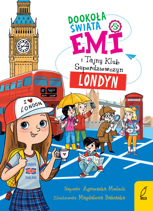 okładka Emi i Tajny Klub Superdziewczyn Dookoła świata Londyn książka | Agnieszka Mielech