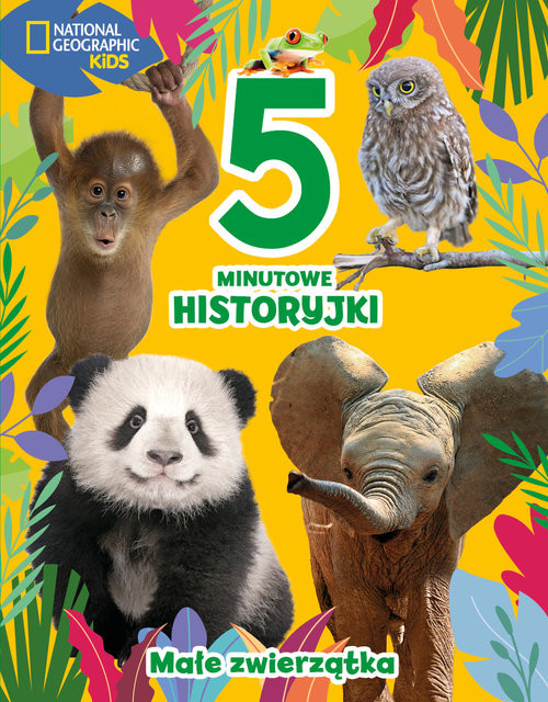 okładka 5-minutowe historyjki. Małe zwierzątka. National Geographic Kids książka